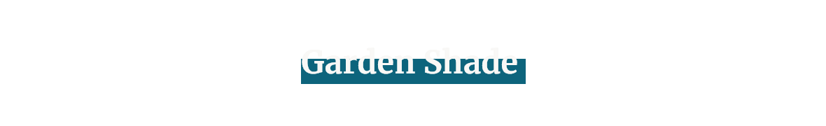 Garden Shade