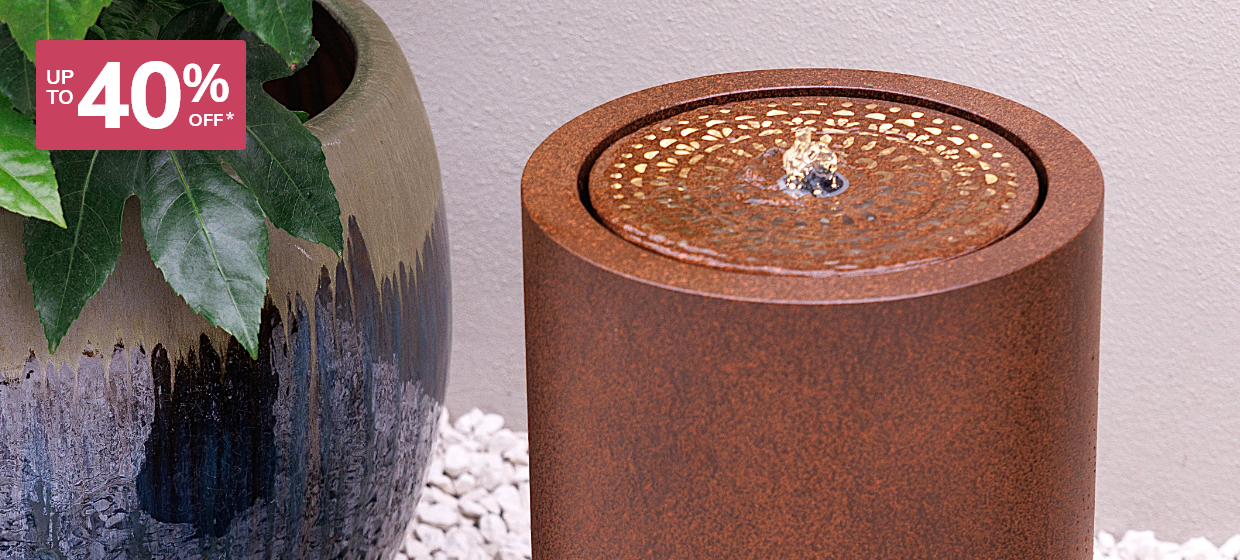 Up to 40% off Water Features