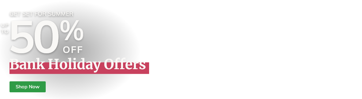Bank Holiday Offers: Up to 50% Off