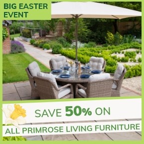 Big Easter Event | Save 50% on Primrose Living Garden Furniture